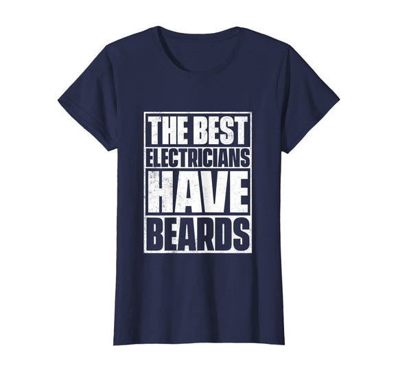 The Best Electricians Have Beards T-Shirt - Funny Beard Tee