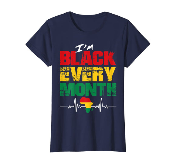 Black History Month T Shirt I'm Black Every Month Heartbeat