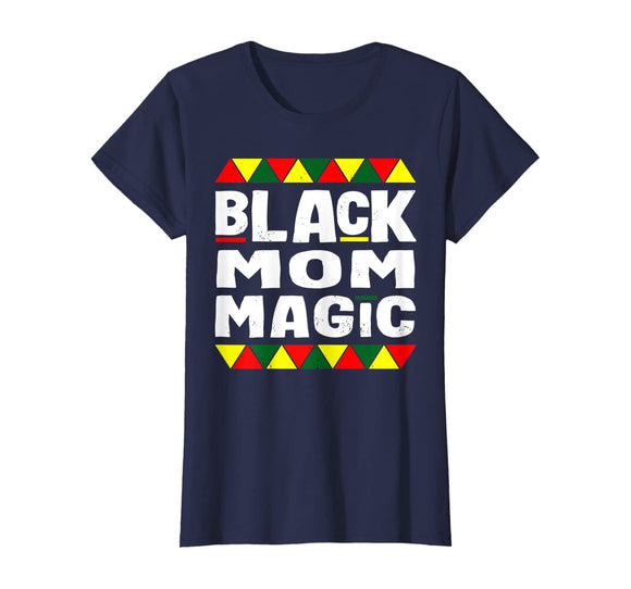 Black Mom Magic Black History Month Africa Pride T-Shirt