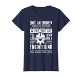Once An Engineer Always An Engineer Funny Engineers T-Shirt