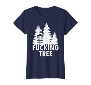 Disc Golf Fucking Tree Shirt Funny Frolf Tee