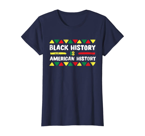 Black History Is American Shirt Month African Heritage Pride