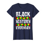 Black History Everyday T-Shirt Clothing Cloth Outfit Tee