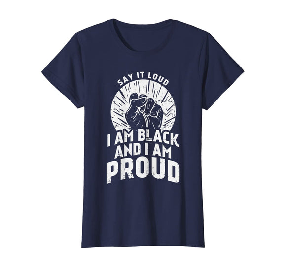 Say It Loud Black Proud Shirt History Month African Pride