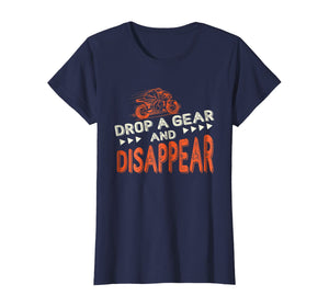Drop A Gear And Disappear Motorcycle Shirt Funny Biker Tee