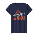 Drop A Gear And Disappear Motorcycle Shirt Funny Biker Tee