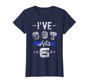 Thin Blue Line - I've Got His Six T-Shirt