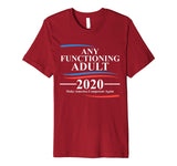 Any Functioning Adult 2020 Premium T-Shirt