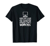 Funny Computer Starts Working Information Technology IT Tee