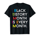 Black History Month is Every Month African American T-Shirt