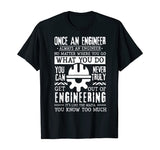 Once An Engineer Always An Engineer Funny Engineers T-Shirt