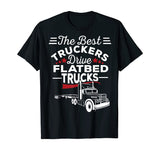 Flatbed Truck T-Shirt The Best Truck Driver Gift Costume