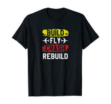 Funny Build Fly Crash Rebuild Airplane RC Plane Pilot Shirt