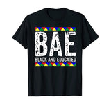 BAE Black And Educated Shirt- Black History Month T-Shirt