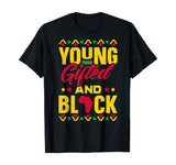 Young Gifted &amp; Black African Pride Black History T-Shirt