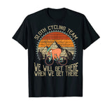 Sloth Cycling Team We Well Get There When We Get There T-Shirt