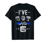 Thin Blue Line - I've Got His Six T-Shirt