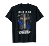 Thin Blue Line - Psalm 144:1 T-Shirt