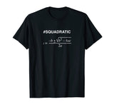 #SQUADRATIC Math t-shirt with Quadratic Formula