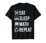 Funny Eat Sleep Math Repeat TShirt