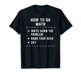 Funny How To Do Math Shirt For Men Women Funny Math Teacher T-Shirt