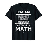 Enginere Engeneer Good At Math Shirt Engineer Gift