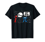 Be Rational Get Real T-Shirt Funny Math Geek Pi Day T-Shirt