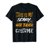 This Is My Scary Math Teacher Costume T-Shirt