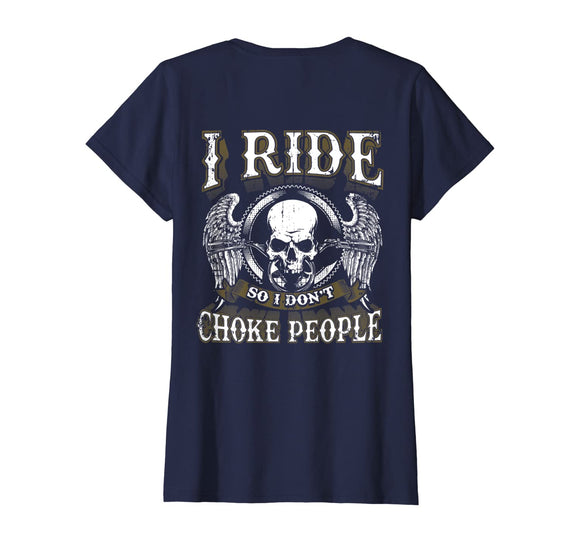 Motorcycle Shirt Biker I Ride So I Don't Choke People Funny