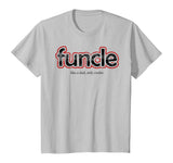 FUNCLE Definition T-shirt Funny Joke Gift For Uncle