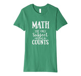 Funny Math The Only Subject That Counts Teacher T-Shirt