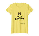Stay Positive - funny math teacher t-shirt