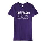 Problem Solver Math Teachers Women Gift Premium T-Shirt