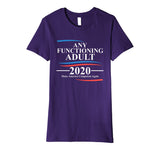 Any Functioning Adult 2020 Premium T-Shirt