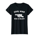 Civil War It Was A Blast Funny History Teacher T-Shirt