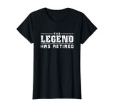 The Legend Has Retired Funny T-Shirt