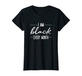 Black History Month Shirt Men Im Black Every Month Pride Tee