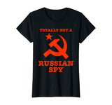 Totally Not A Russian Spy Hammer And Sickle Funny T-Shirt