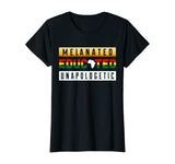 Black History Month Clothing Melanated Educated Unapologetic T-Shirt