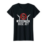 Where The Hose At? Funny Firefighter T-Shirt Fireman Gift