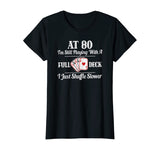 Funny 80th Birthday Gift T Shirt - 80 Year Old Cards Shirt