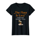 The Floor Is Lava T-Shirt for History Lovers And Teachers