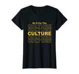 Black History Month African Pride Empowerment Culture Gift T-Shirt