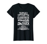 You Might Be A Truck Driver Funny Gift Trucker Men Women T-Shirt