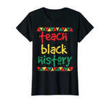 Teach Black History, Month School Teacher Gift T-Shirt