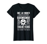 Once An Engineer Always An Engineer Funny Engineers T-Shirt