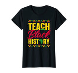 Teach Black History Shirt Teacher Black History Month T-Shirt