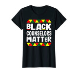 Black Counselors Matter Black History Month Africa Pride T-Shirt