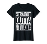 Straight Outta My Twenties T-Shirt Funny 30th Birthday Gift T-Shirt
