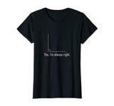 Funny Math T Shirt - Geometry Right Angle Joke T-Shirt Tee